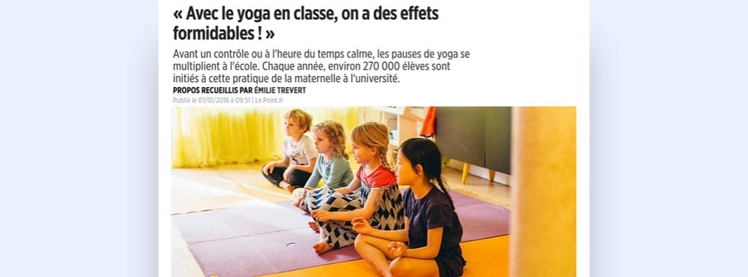 Dans Le Point – “Avec le yoga en classe, on a des effets formidables !”